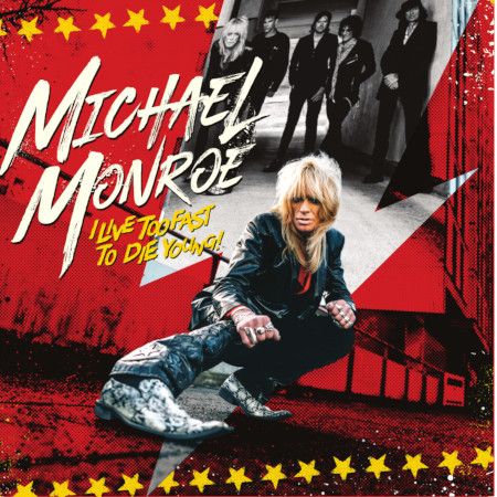 Cover des Michael Monroe-Albums "I Live Too Fast To Die Young".