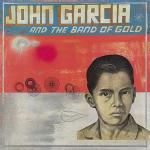 Cover des selbstbetitelten John Garcia And The Band Of Gold-Albums.