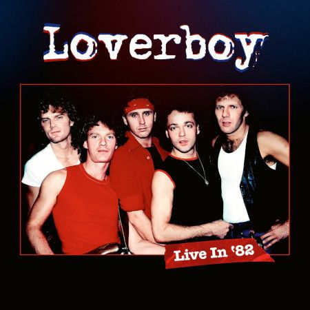 Cover des Loverboy-Albums "Live In `82".