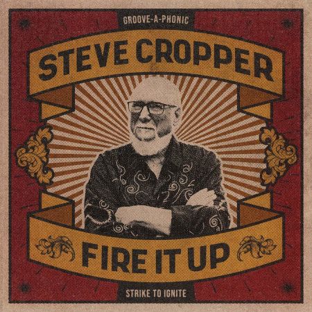Cover des Steve Cropper-Albums "Fire It Up".