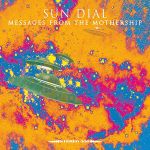 Cover des Sun Dial-Albums "Messages From The Mothership".