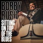 Cover des Bobby Rush-Albums "Sitting On Top Of The Blues".