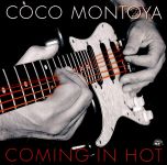 Cover des Coco Montoya-Albums "Coming in Hot".
