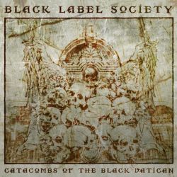 Cover des Black Label Society-Albums "Catacombs Of The Black Vatican".