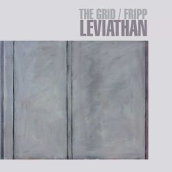 Cover des The Grid/Fripp-Albums "Leviathan".