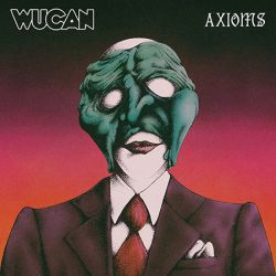Cover des Wucan-Albums "Axioms".